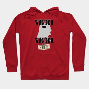 Wanted Then… Hoodie